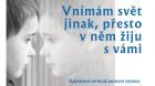 Vnímám svět jinak, přesto v něm žiju s vámi